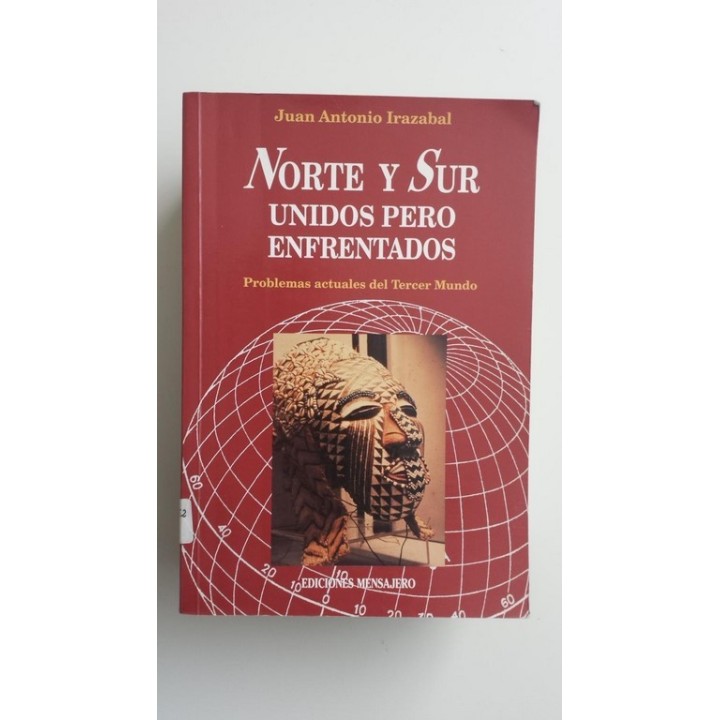 NORTE Y SUR. Unidos, Pero Enfrentados. PROBLEMAS ACTUALES DEL TERCER MUNDO